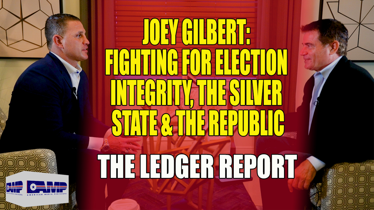 Joey Gilbert: Fighting for Election Integrity, the Silver State & the Republic
